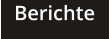 Berichte
